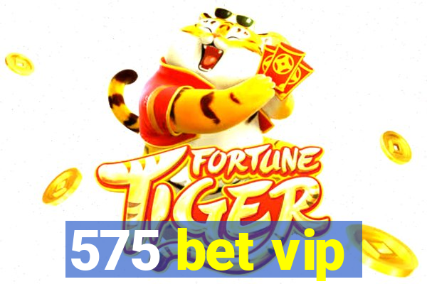 575 bet vip